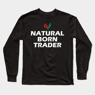 Natural Born Trader Long Sleeve T-Shirt